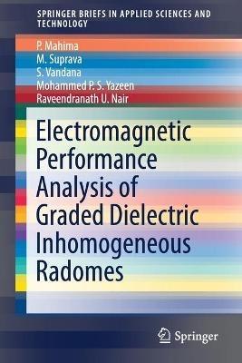 Electromagnetic Performance Analysis of Graded Dielectric Inhomogeneous Radomes - P. Mahima,M. Suprava,S. Vandana - cover