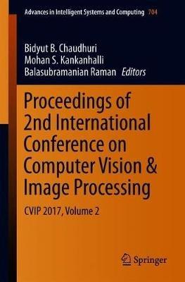 Proceedings of 2nd International Conference on Computer Vision & Image Processing: CVIP 2017, Volume 2 - cover