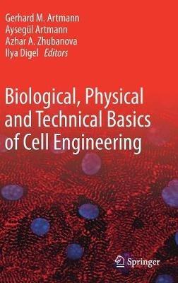 Biological, Physical and Technical Basics of Cell Engineering - cover
