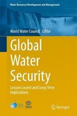Global Water Security: Lessons Learnt and Long-Term Implications