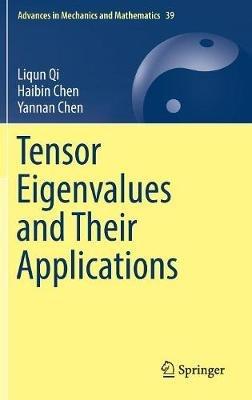 Tensor Eigenvalues and Their Applications - Liqun Qi,Haibin Chen,Yannan Chen - cover