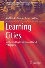 Learning Cities: Multimodal Explorations and Placed Pedagogies