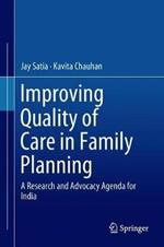 Improving Quality of Care in Family Planning: A Research and Advocacy Agenda for India