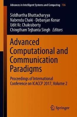 Advanced Computational and Communication Paradigms: Proceedings of International Conference on ICACCP 2017, Volume 2 - cover