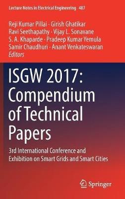 ISGW 2017: Compendium of Technical Papers: 3rd International Conference and Exhibition on Smart Grids and Smart Cities - cover