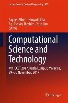 Computational Science and Technology: 4th ICCST 2017, Kuala Lumpur, Malaysia, 29–30 November, 2017 - cover