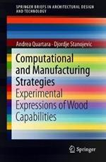 Computational and Manufacturing Strategies: Experimental Expressions of Wood Capabilities