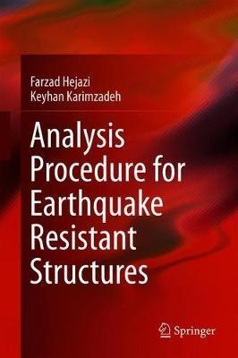 Analysis Procedure for Earthquake Resistant Structures - Farzad Hejazi,Keyhan Karimzadeh - cover