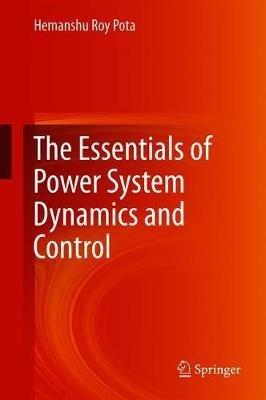 The Essentials of Power System Dynamics and Control - Hemanshu Roy Pota - cover