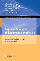 Cognitive Computing and Information Processing: Third International Conference, CCIP 2017, Bengaluru, India, December 15-16, 2017, Revised Selected Papers - cover