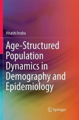 Age-Structured Population Dynamics in Demography and Epidemiology - Hisashi Inaba - cover