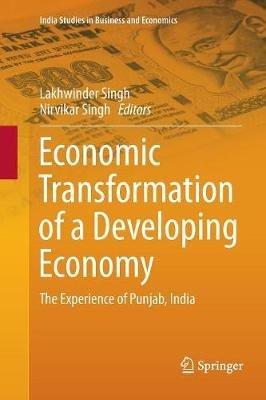 Economic Transformation of a Developing Economy: The Experience of Punjab, India - cover