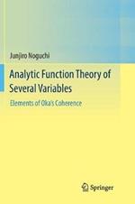 Analytic Function Theory of Several Variables: Elements of Oka’s Coherence
