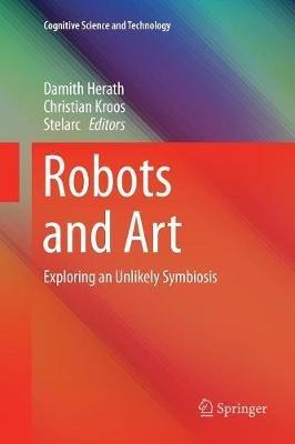 Robots and Art: Exploring an Unlikely Symbiosis - cover