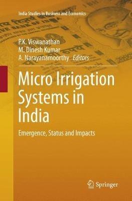 Micro Irrigation Systems in India: Emergence, Status and Impacts - cover