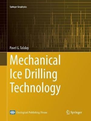 Mechanical Ice Drilling Technology - Pavel G. Talalay - cover