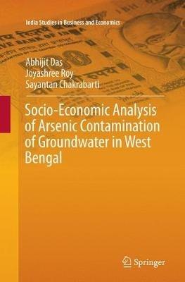 Socio-Economic Analysis of Arsenic Contamination of Groundwater in West Bengal - Abhijit Das,Joyashree Roy,Sayantan Chakrabarti - cover