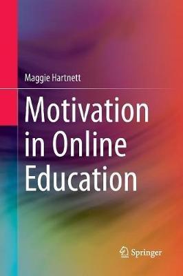 Motivation in Online Education - Maggie Hartnett - cover