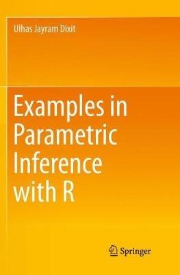 Examples in Parametric Inference with R - Ulhas Jayram Dixit - cover