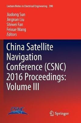 China Satellite Navigation Conference (CSNC) 2016 Proceedings: Volume III - cover