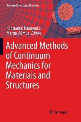 Advanced Methods of Continuum Mechanics for Materials and Structures - cover