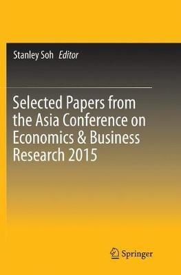 Selected Papers from the Asia Conference on Economics & Business Research 2015