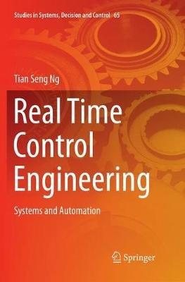Real Time Control Engineering: Systems And Automation - Tian Seng Ng - cover