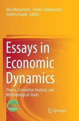 Essays in Economic Dynamics: Theory, Simulation Analysis, and Methodological Study - cover