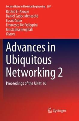 Advances in Ubiquitous Networking 2: Proceedings of the UNet’16 - cover