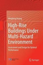 High-Rise Buildings under Multi-Hazard Environment: Assessment and Design for Optimal Performance