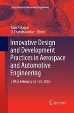Innovative Design and Development Practices in Aerospace and Automotive Engineering: I-DAD, February 22 - 24, 2016