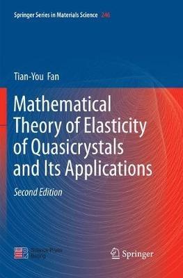 Mathematical Theory of Elasticity of Quasicrystals and Its Applications - Tian-You Fan - cover