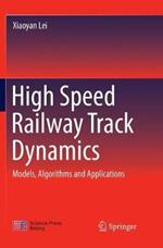 High Speed Railway Track Dynamics: Models, Algorithms and Applications