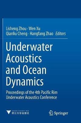 Underwater Acoustics and Ocean Dynamics: Proceedings of the 4th Pacific Rim Underwater Acoustics Conference - cover