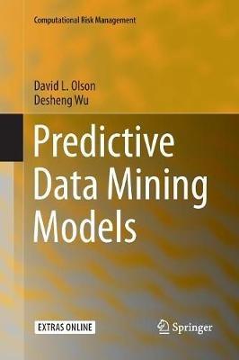 Predictive Data Mining Models - David L. Olson,Desheng Wu - cover