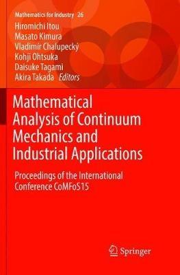 Mathematical Analysis of Continuum Mechanics and Industrial Applications: Proceedings of the International Conference CoMFoS15 - cover