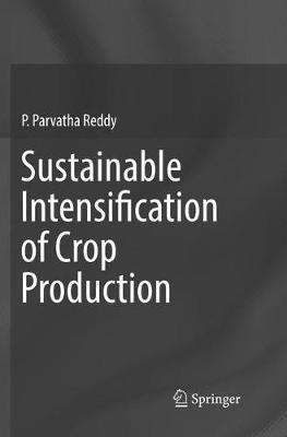 Sustainable Intensification of Crop Production - P. Parvatha Reddy - cover