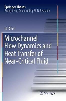 Microchannel Flow Dynamics and Heat Transfer of Near-Critical Fluid - Lin Chen - cover