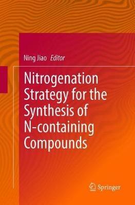 Nitrogenation Strategy for the Synthesis of N-containing Compounds - cover