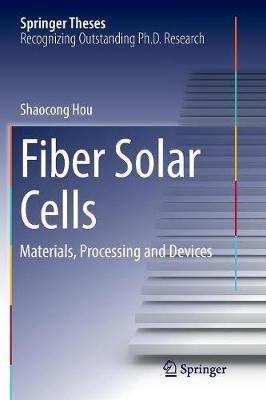 Fiber Solar Cells: Materials, Processing and Devices - Shaocong Hou - cover