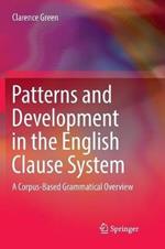 Patterns and Development in the English Clause System: A Corpus-Based Grammatical Overview