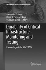 Durability of Critical Infrastructure, Monitoring and Testing: Proceedings of the ICDCF 2016
