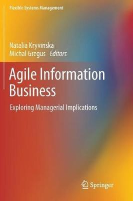 Agile Information Business: Exploring Managerial Implications - cover