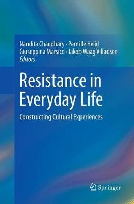 Resistance in Everyday Life: Constructing Cultural Experiences - cover