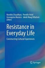 Resistance in Everyday Life: Constructing Cultural Experiences