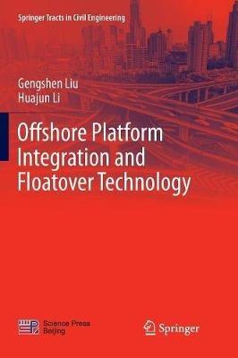 Offshore Platform Integration and Floatover Technology - Gengshen Liu,Huajun Li - cover