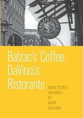 Balzac's Coffee, DaVinci's Ristorante - Mark Axelrod - cover