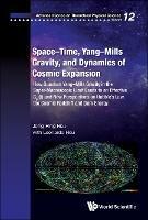 Space-time, Yang-mills Gravity, And Dynamics Of Cosmic Expansion: How Quantum Yang-mills Gravity In The Super-macroscopic Limit Leads To An Effective Gµv(t) And New Perspectives On Hubble's Law, The Cosmic Redshift And Dark Energy - Jong-ping Hsu,Leonardo Hsu - cover