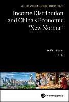 Income Distribution And China's Economic "New Normal" - Haiyuan Wan,Shi Li - cover