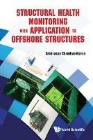 Structural Health Monitoring With Application To Offshore Structures - Srinivasan Chandrasekaran - cover